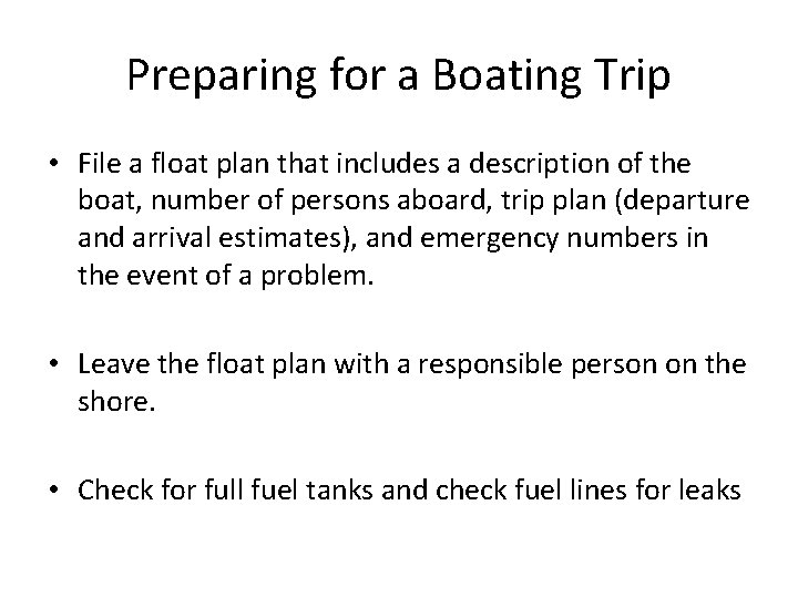 Preparing for a Boating Trip • File a float plan that includes a description