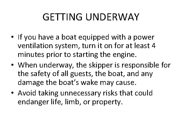 GETTING UNDERWAY • If you have a boat equipped with a power ventilation system,