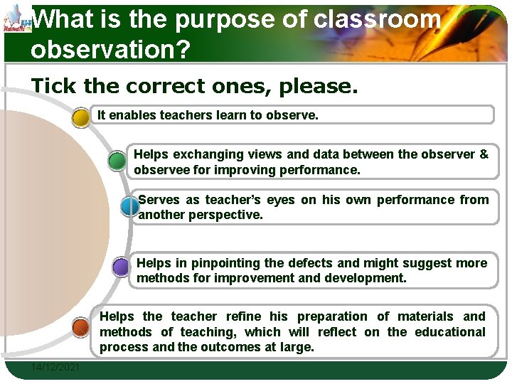 What is the purpose of classroom observation? Tick the correct ones, please. It enables