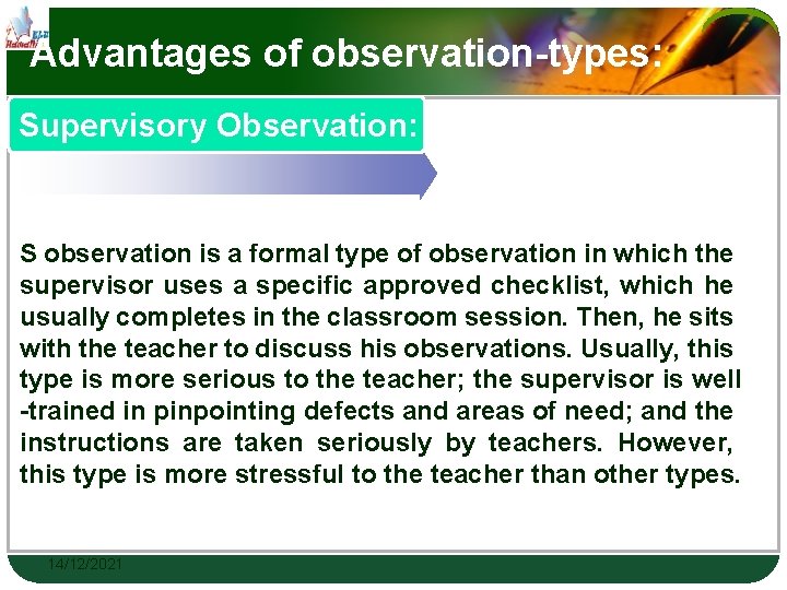 Advantages of observation-types: Supervisory Observation: S observation is a formal type of observation in