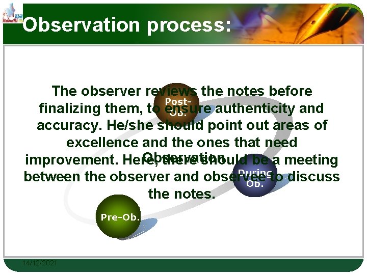 Observation process: The observer reviews the notes before Postfinalizing them, to ensure authenticity and