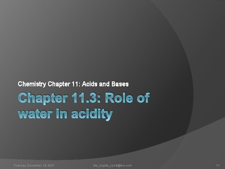 Chemistry Chapter 11: Acids and Bases Chapter 11. 3: Role of water in acidity