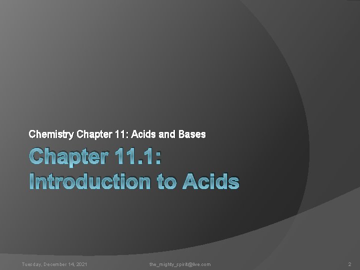 Chemistry Chapter 11: Acids and Bases Chapter 11. 1: Introduction to Acids Tuesday, December