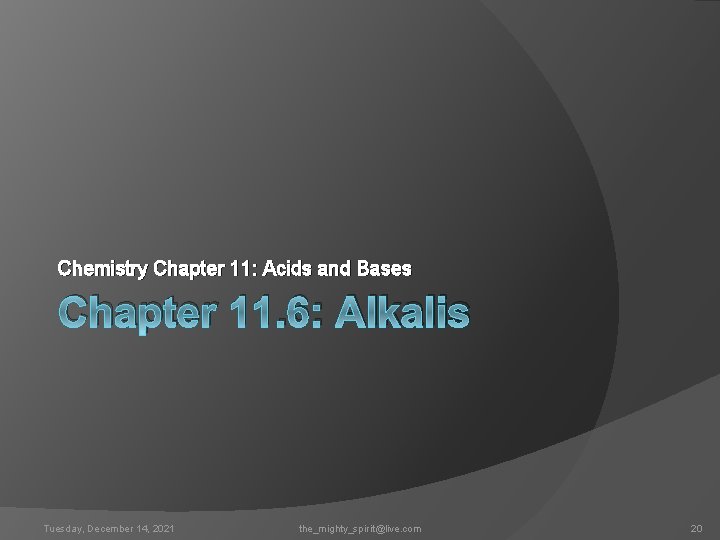 Chemistry Chapter 11: Acids and Bases Chapter 11. 6: Alkalis Tuesday, December 14, 2021