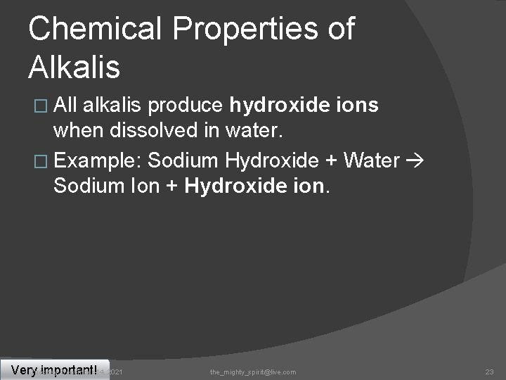 Chemical Properties of Alkalis � All alkalis produce hydroxide ions when dissolved in water.