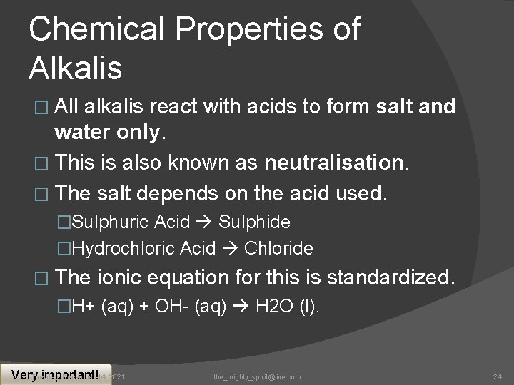 Chemical Properties of Alkalis � All alkalis react with acids to form salt and