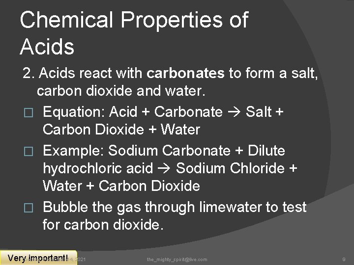 Chemical Properties of Acids 2. Acids react with carbonates to form a salt, carbon