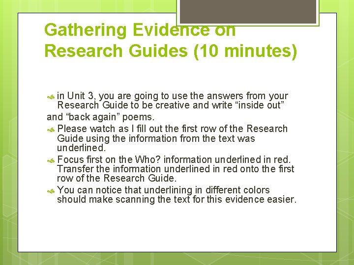 Gathering Evidence on Research Guides (10 minutes) in Unit 3, you are going to