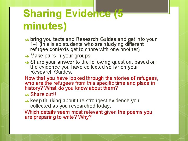 Sharing Evidence (5 minutes) bring you texts and Research Guides and get into your