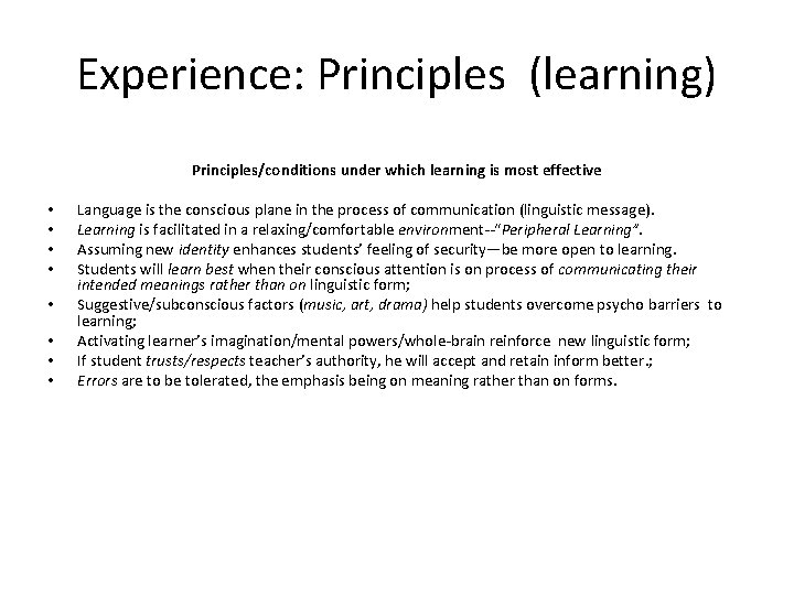 Experience: Principles (learning) Principles/conditions under which learning is most effective • • Language is