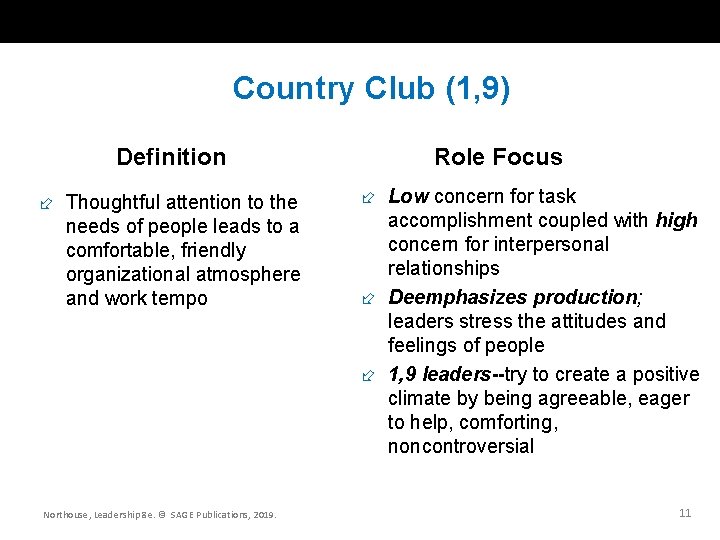 Country Club (1, 9) Definition Thoughtful attention to the needs of people leads to