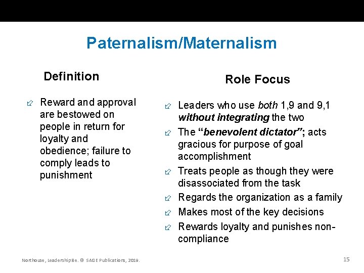 Paternalism/Maternalism Definition Reward and approval are bestowed on people in return for loyalty and