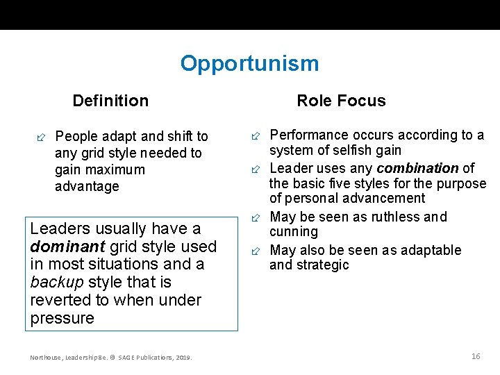 Opportunism Definition People adapt and shift to any grid style needed to gain maximum