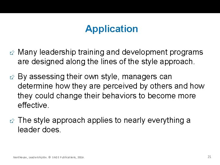 Application Many leadership training and development programs are designed along the lines of the