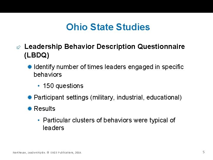 Ohio State Studies Leadership Behavior Description Questionnaire (LBDQ) ® Identify number of times leaders