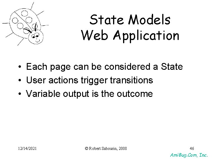 State Models Web Application • Each page can be considered a State • User State Models Web Application • Each page can be considered a State • User