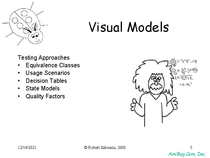 Visual Models Testing Approaches • Equivalence Classes • Usage Scenarios • Decision Tables • Visual Models Testing Approaches • Equivalence Classes • Usage Scenarios • Decision Tables •