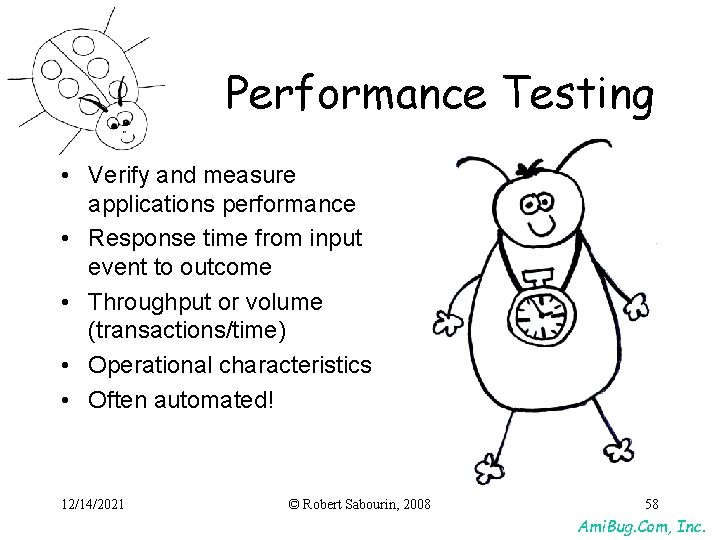 Performance Testing • Verify and measure applications performance • Response time from input event Performance Testing • Verify and measure applications performance • Response time from input event