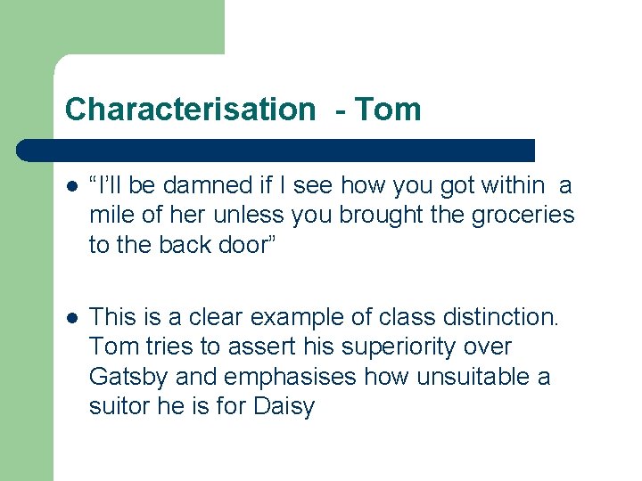 Characterisation - Tom l “I’ll be damned if I see how you got within