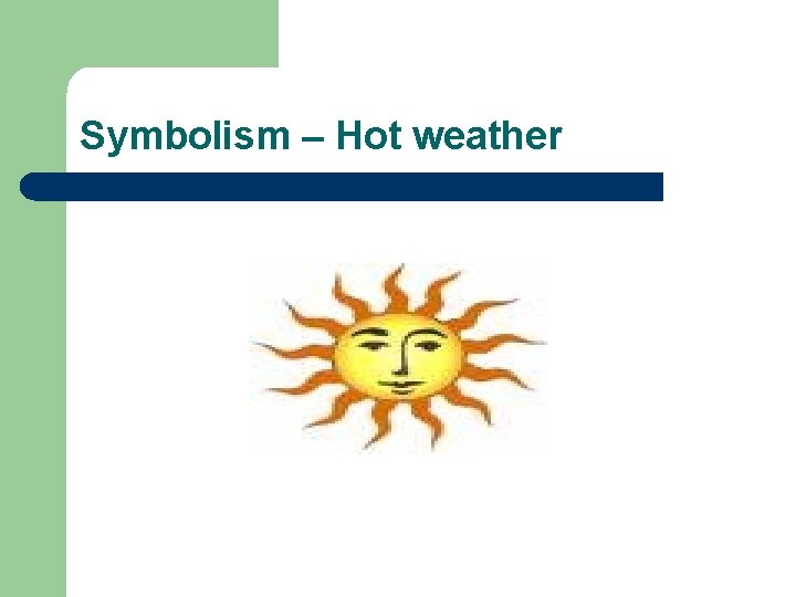 Symbolism – Hot weather 