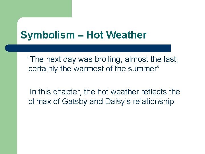 Symbolism – Hot Weather “The next day was broiling, almost the last, certainly the