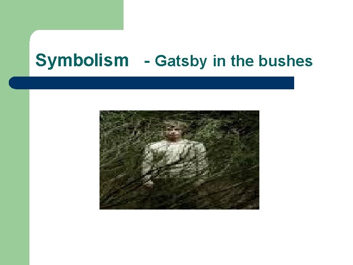 Symbolism - Gatsby in the bushes 