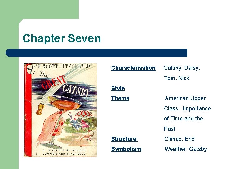 Chapter Seven Characterisation Gatsby, Daisy, Tom, Nick Style Theme American Upper Class, Importance of