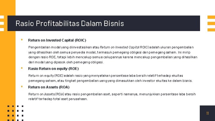 Rasio Profitabilitas Dalam Bisnis ▪ Return on Invested Capital (ROIC) Pengembalian modal yang diinvestasikan