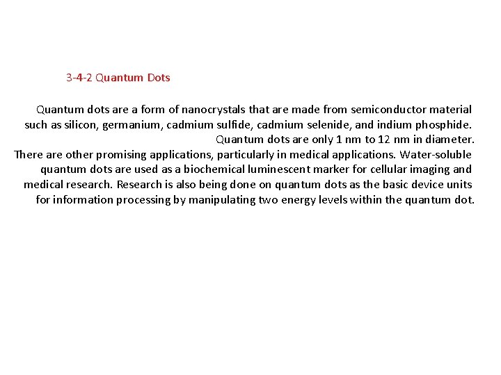 3 -4 -2 Quantum Dots Quantum dots are a form of nanocrystals that are