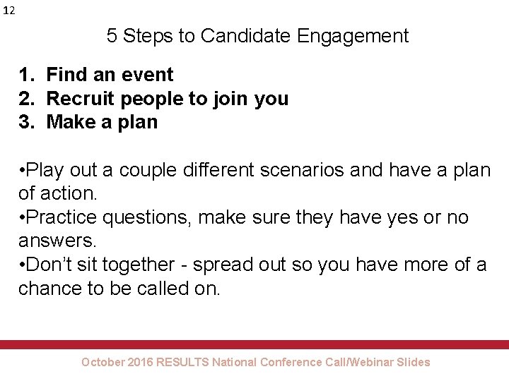 12 5 Steps to Candidate Engagement 1. Find an event 2. Recruit people to