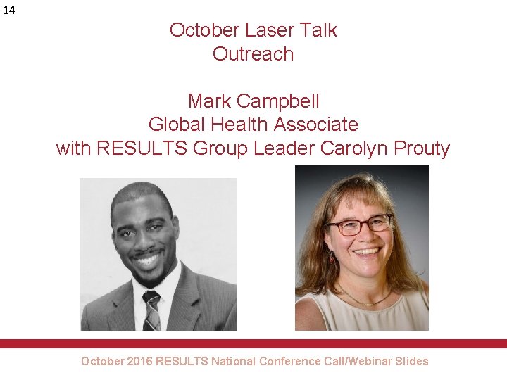 14 October Laser Talk Outreach Mark Campbell Global Health Associate with RESULTS Group Leader