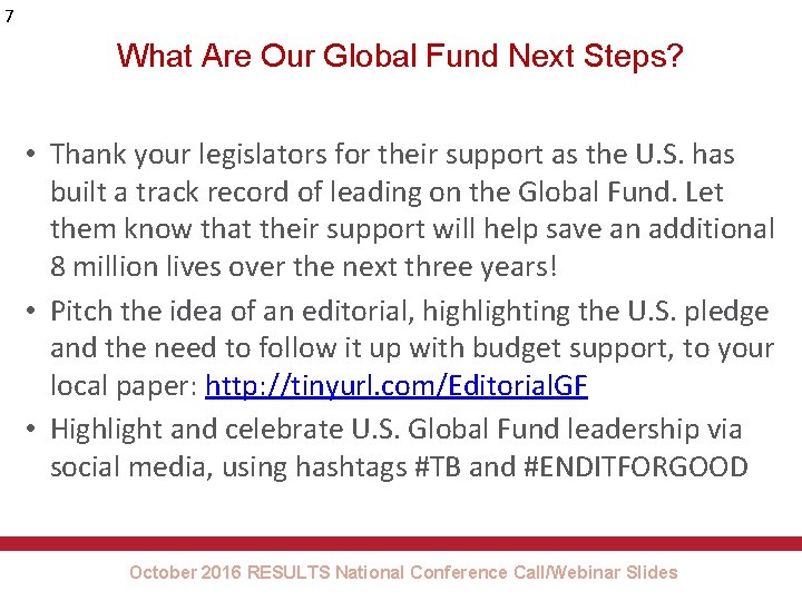 7 What Are Our Global Fund Next Steps? • Thank your legislators for their