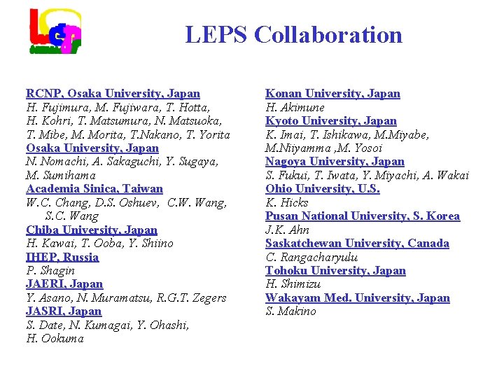 LEPS Collaboration RCNP, Osaka University, Japan H. Fujimura, M. Fujiwara, T. Hotta, H. Kohri,