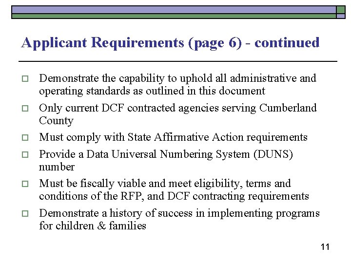 Applicant Requirements (page 6) - continued ¨ ¨ ¨ Demonstrate the capability to uphold