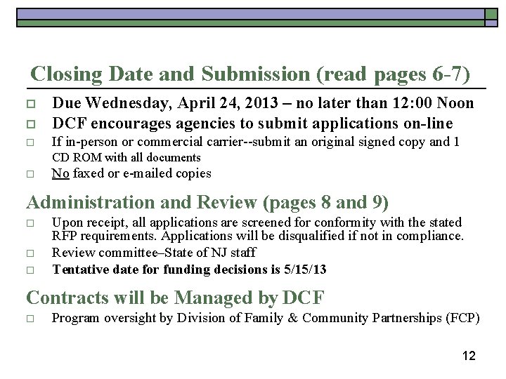 Closing Date and Submission (read pages 6 -7) o Due Wednesday, April 24, 2013