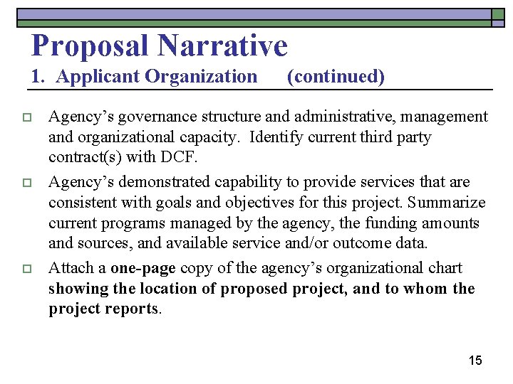 Proposal Narrative 1. Applicant Organization o o o (continued) Agency’s governance structure and administrative,