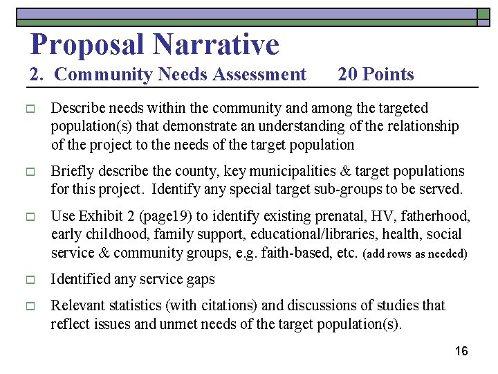 Proposal Narrative 2. Community Needs Assessment 20 Points o Describe needs within the community