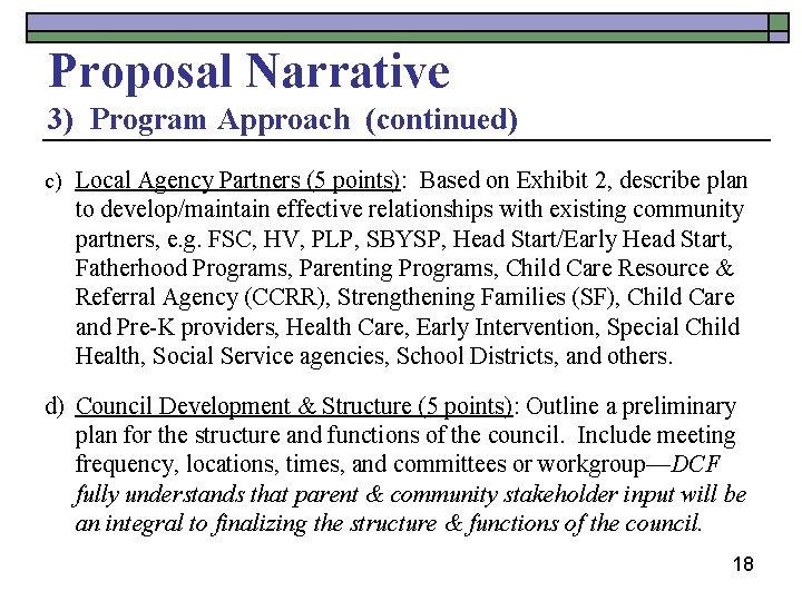 Proposal Narrative 3) Program Approach (continued) c) Local Agency Partners (5 points): Based on