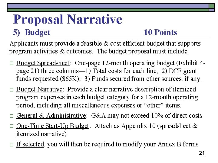Proposal Narrative 5) Budget 10 Points Applicants must provide a feasible & cost efficient