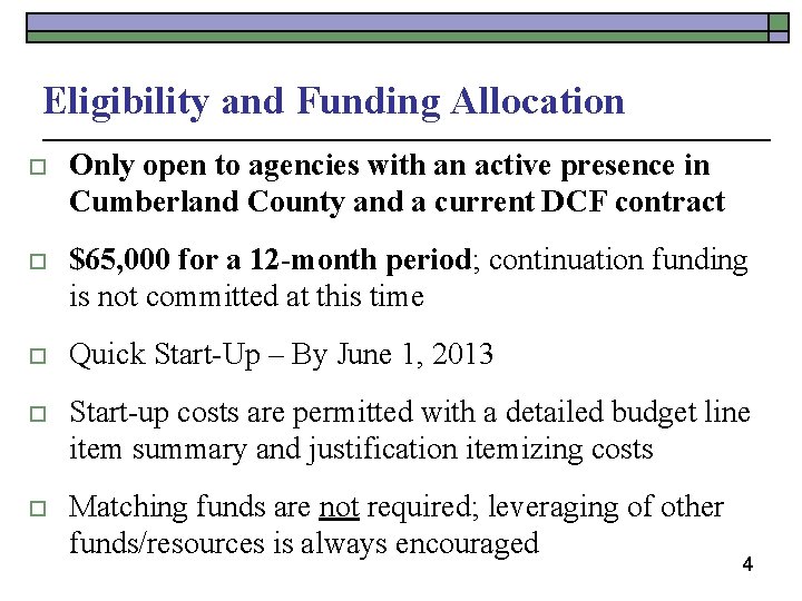 Eligibility and Funding Allocation o Only open to agencies with an active presence in