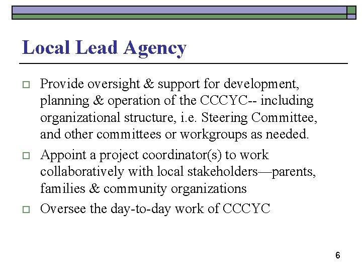 Local Lead Agency o o o Provide oversight & support for development, planning &