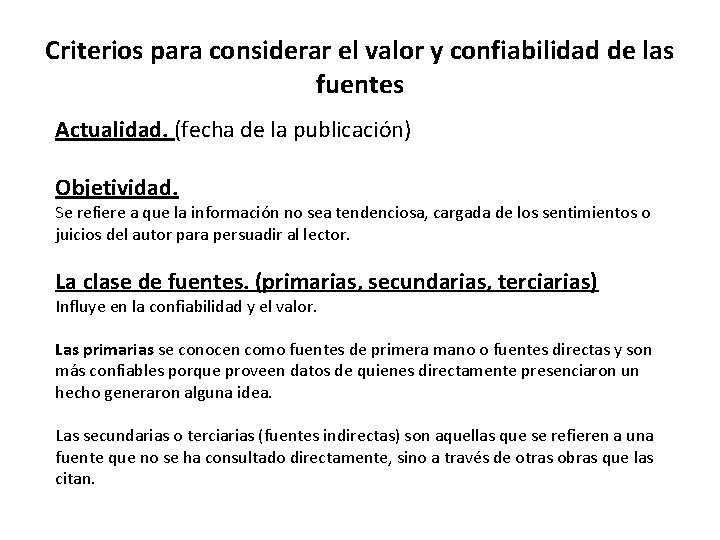 Criterios para considerar el valor y confiabilidad de las fuentes Actualidad. (fecha de la