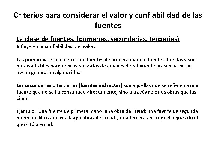 Criterios para considerar el valor y confiabilidad de las fuentes La clase de fuentes.