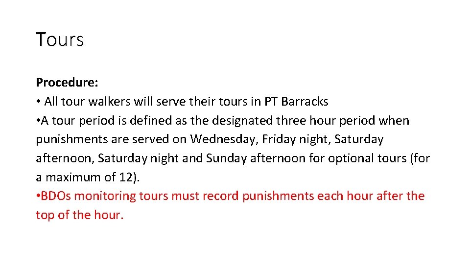 Tours Procedure: • All tour walkers will serve their tours in PT Barracks •