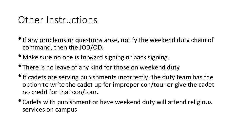 Other Instructions • If any problems or questions arise, notify the weekend duty chain