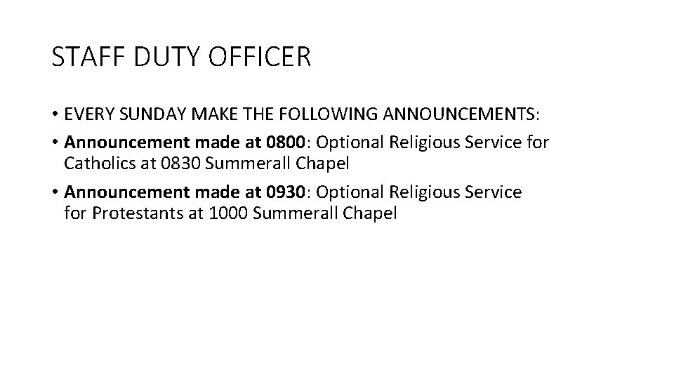 STAFF DUTY OFFICER • EVERY SUNDAY MAKE THE FOLLOWING ANNOUNCEMENTS: • Announcement made at