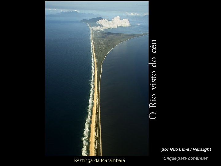 O Rio visto do céu PT - HGB por Nilo Lima / Helisight Restinga