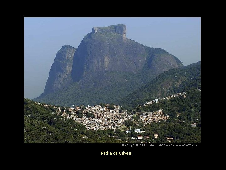 c NILO LIMA Copyright O Pedra da Gávea Proibido o uso sem autorização 