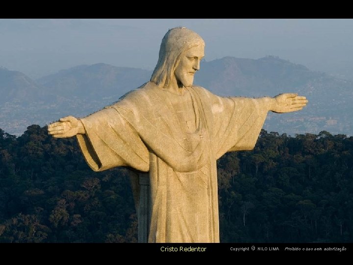 Cristo Redentor c NILO LIMA Copyright O Proibido o uso sem autorização 