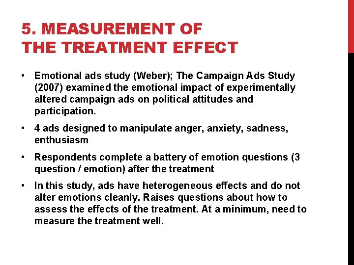 5. MEASUREMENT OF THE TREATMENT EFFECT • Emotional ads study (Weber); The Campaign Ads